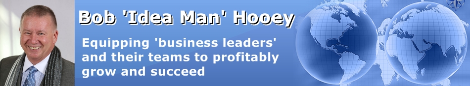 Bob 'Idea Man' Hooey, equipping business leaders and their teams to profitably grow and succeed with use-it now training programs. Available in Cape Town, South Africa April 8-20th. Call now to reserve your dates.